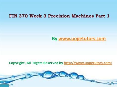 precision machines part 1 fin 370|Fin 370 week 3 precision machines part 1 by Emma .